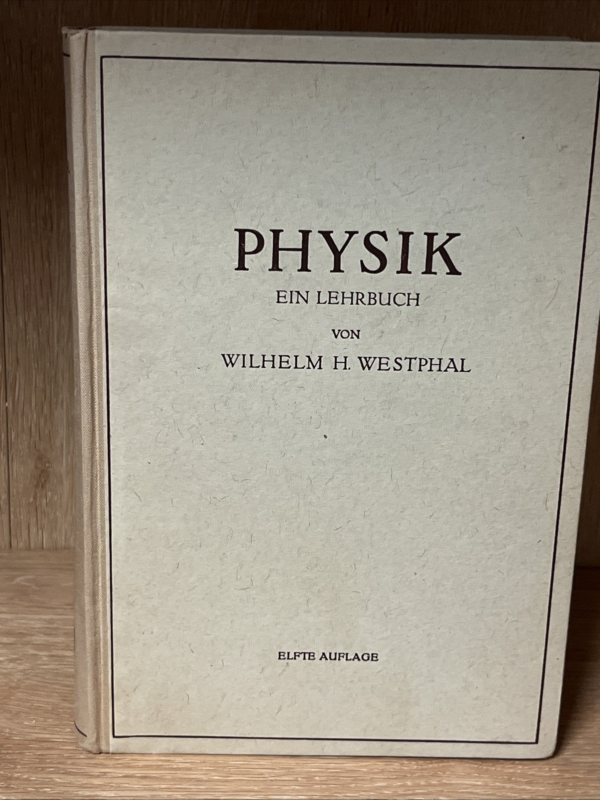 Physik: Ein Lehrbuch by Wilhelm H. Westphal (German) 1945 Hardcover