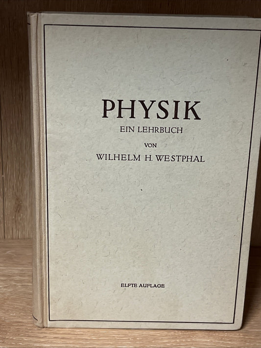 Physik: Ein Lehrbuch by Wilhelm H. Westphal (German) 1945 Hardcover
