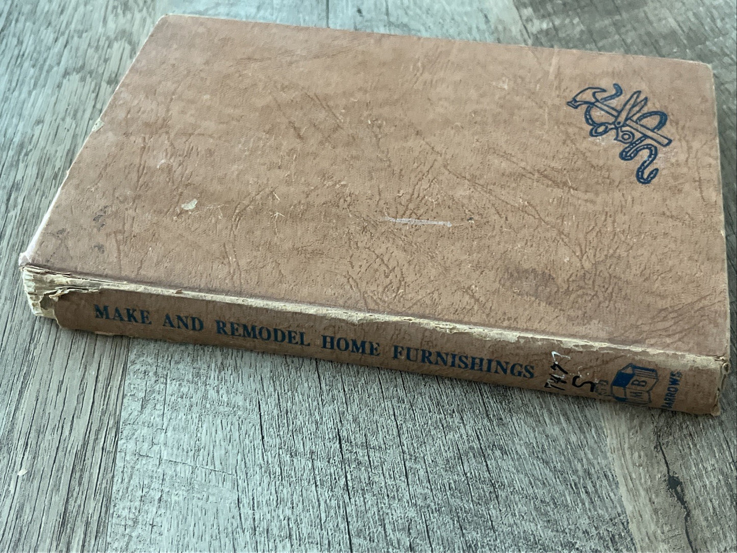 MAKE and REMODEL HOME FURNISHINGS  1st Edition BY RUTH WYETH SPEARS 1944