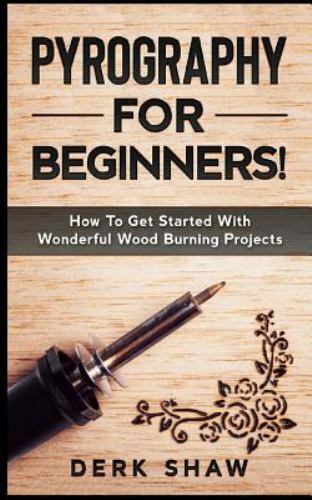 Pyrography For Beginners! How To Get Started Wonderful Wood Burning Projects