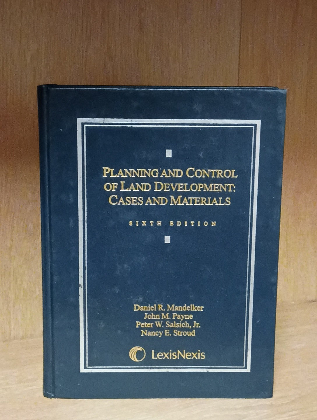 Planning and Control of Land Development: Cases and Materials 6th Ed- Hardcover