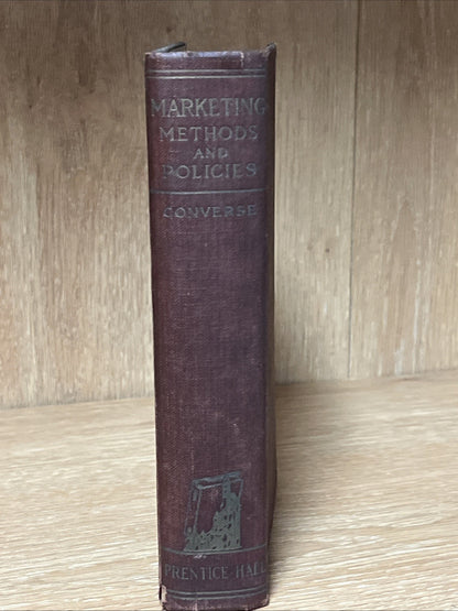Marketing Methods and Policies By Paul  D. Converse 1922 HC