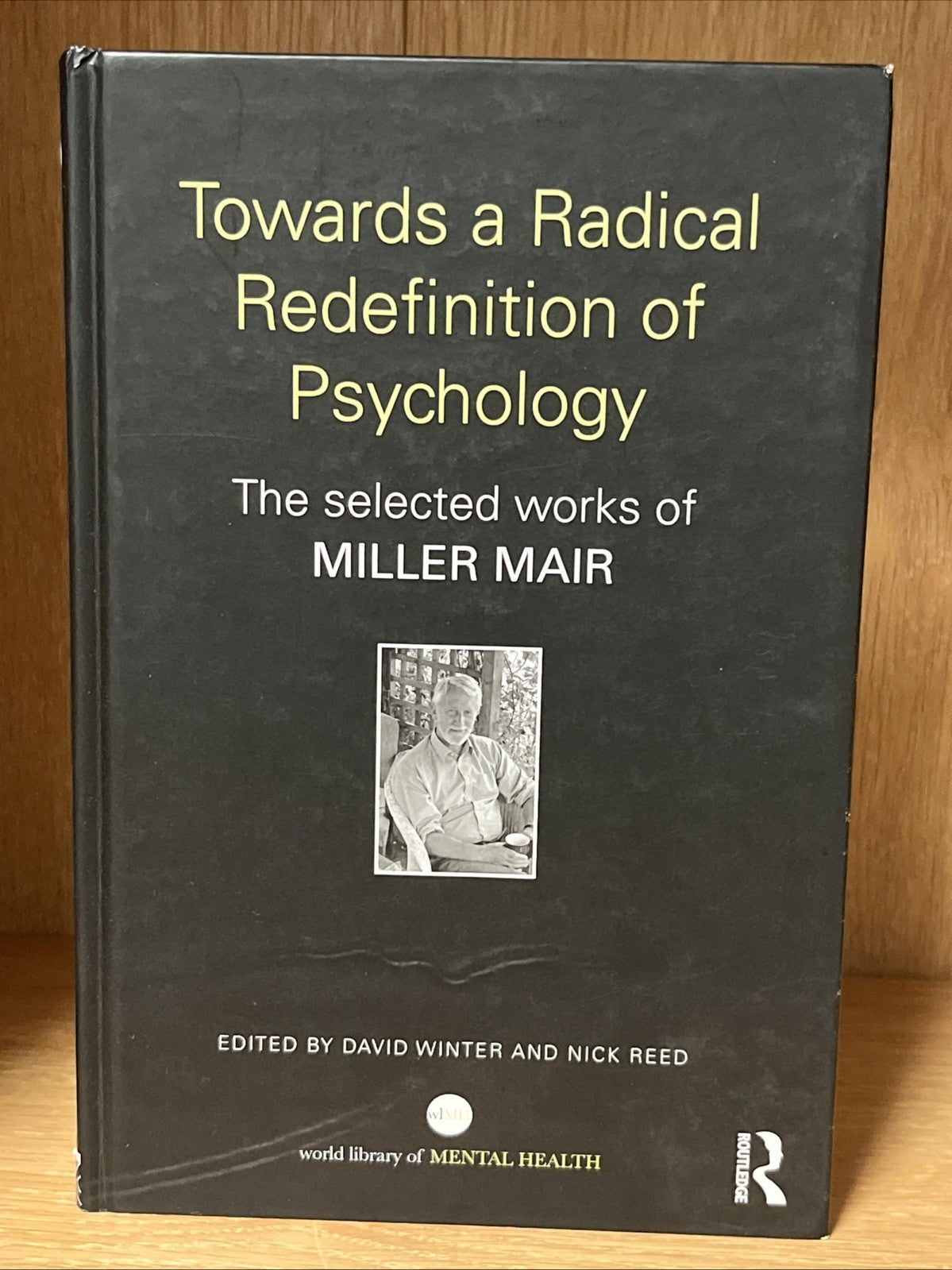 Towards a Radical Redefinition of Psychology: The selected works of Miller Mair 
