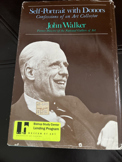 SELF-PORTRAIT WITH DONORS;: CONFESSIONS OF AN ART By John Walker - Hardcover VG+