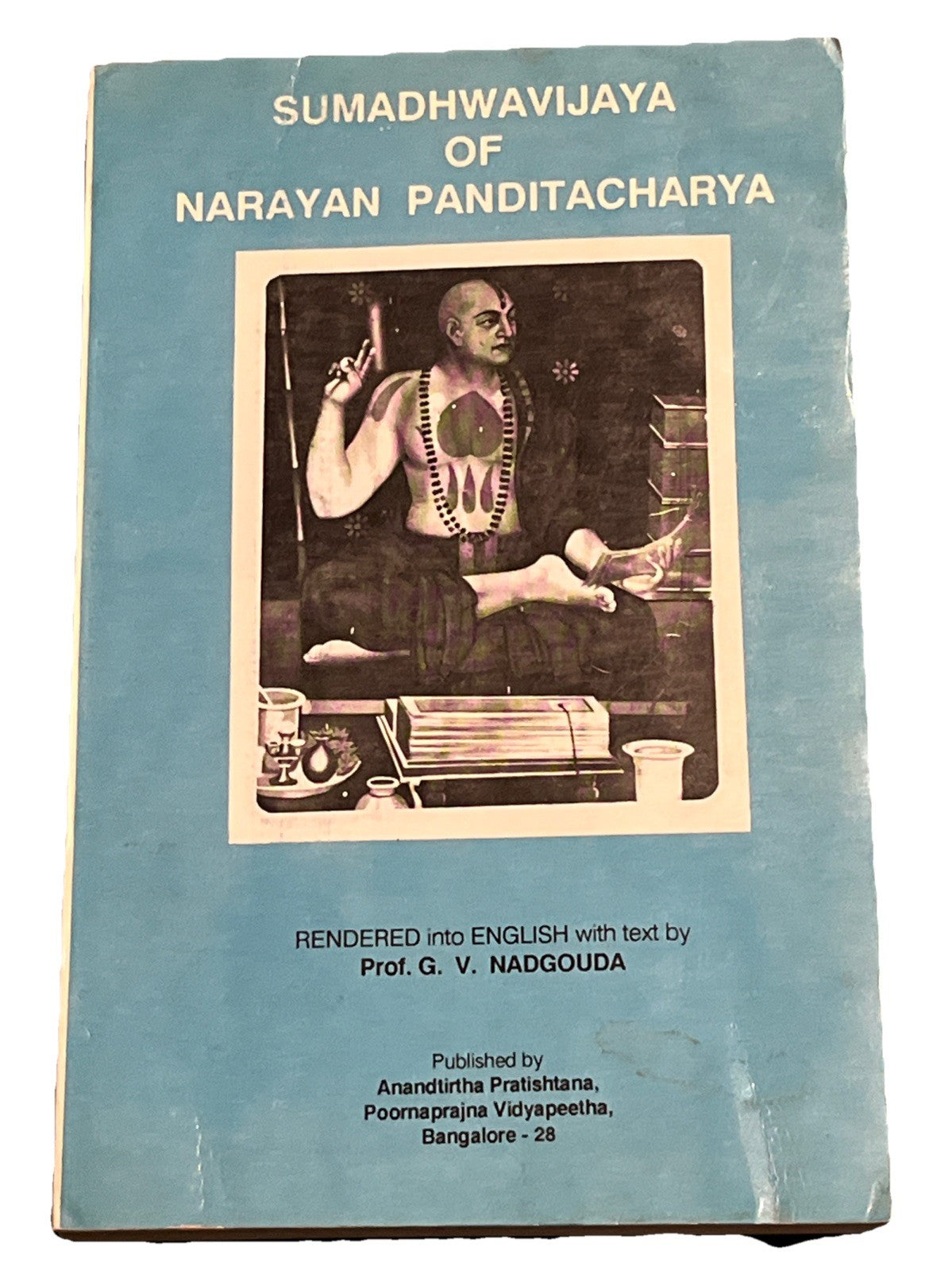 SumadhwaVijaya of Narayan Panditacharya 1991