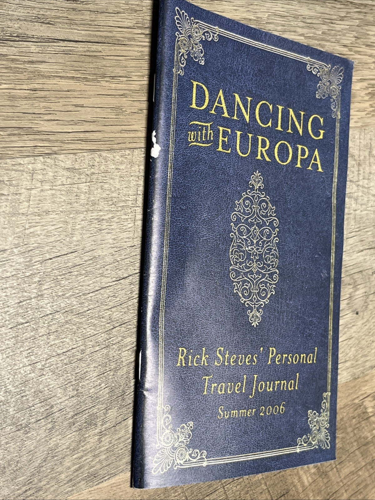 Dancing with Europa Rick Steve's Personal Travel Journal Summer 2006 Booklet