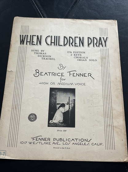SHEET MUSIC, WHEN CHILDREN PRAY, BEATRICE FENNER, FENNER PUB... 1938/1944 (665)