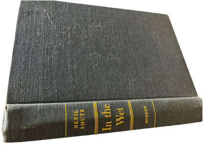 Nevil Shute ~ In the Wet 1st Edition ~ HC/no DJ ~ 1953 ~ William Morrow