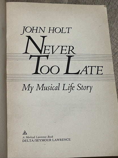 Never Too Late 1st Edition by John Holt First Edition  1978