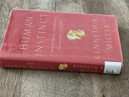 The Human Instinct: How We Evolved to Have Reason, Consciousness, and Free Will