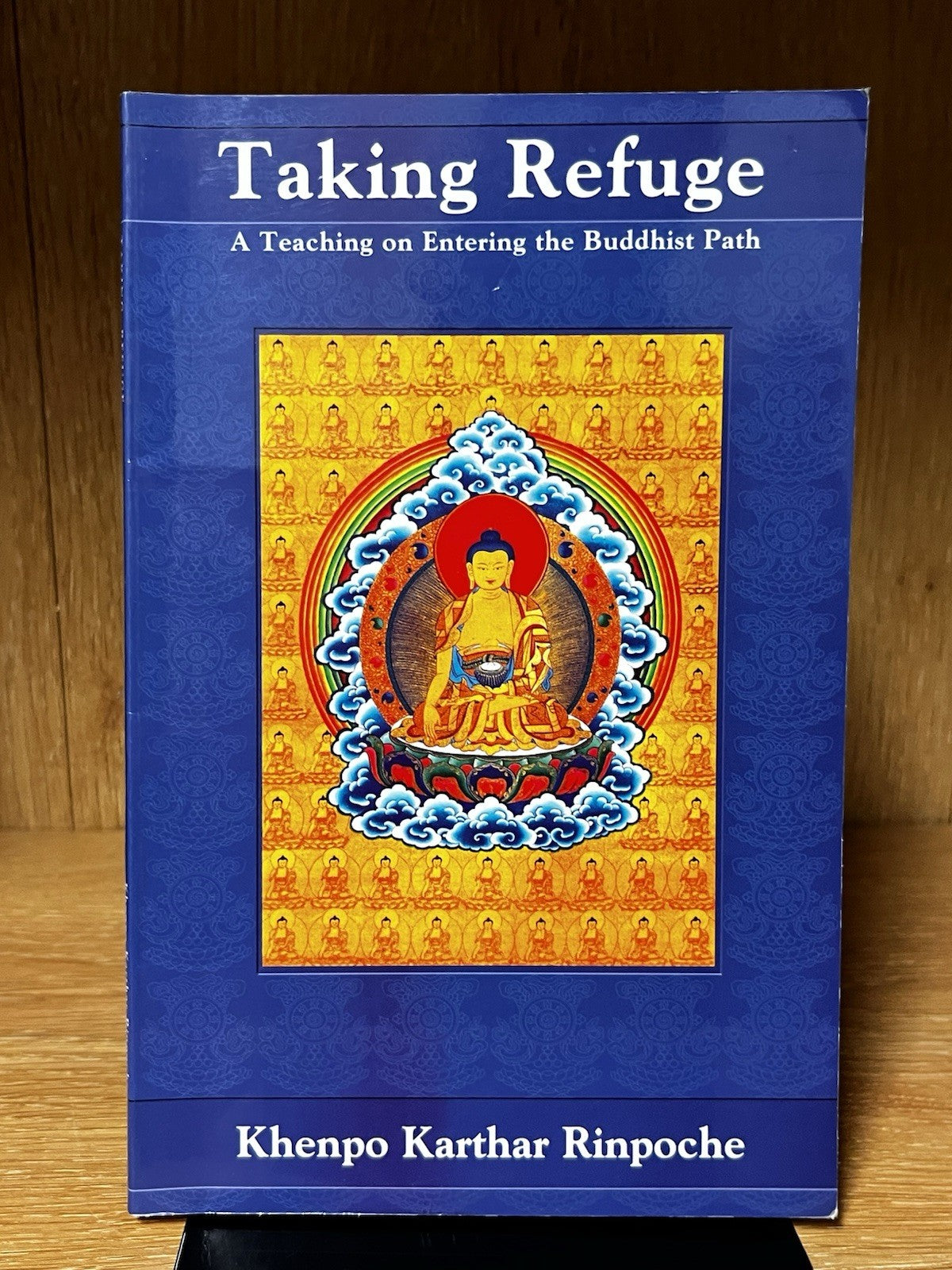 Khenpo Karthar Rinpoche Taking Refuge: A Teaching on Entering the Buddhist Path