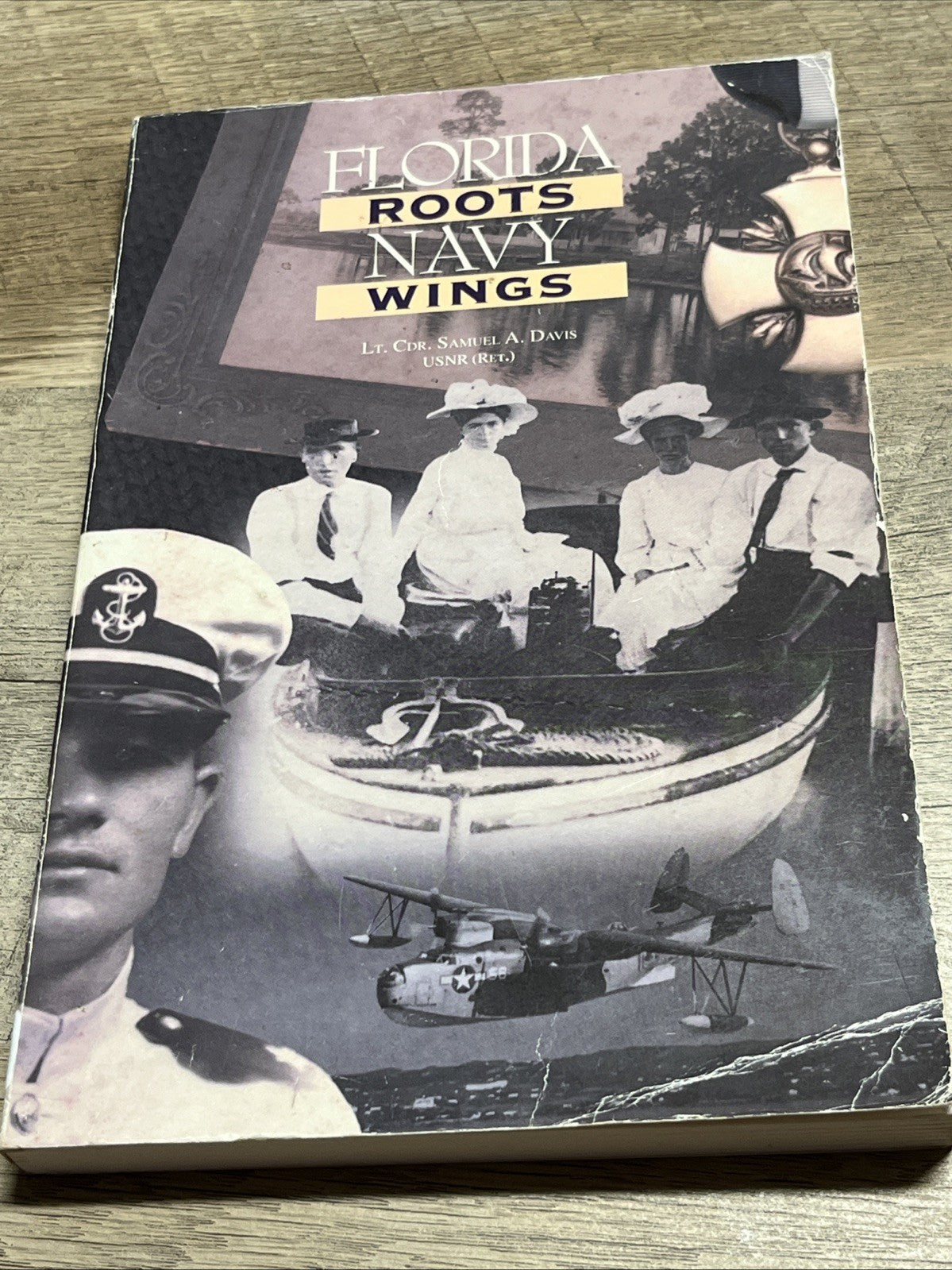 FLORIDA ROOTS, NAVY WINGS By Samuel A. Davis & Lona D. Spencer **Excellent**