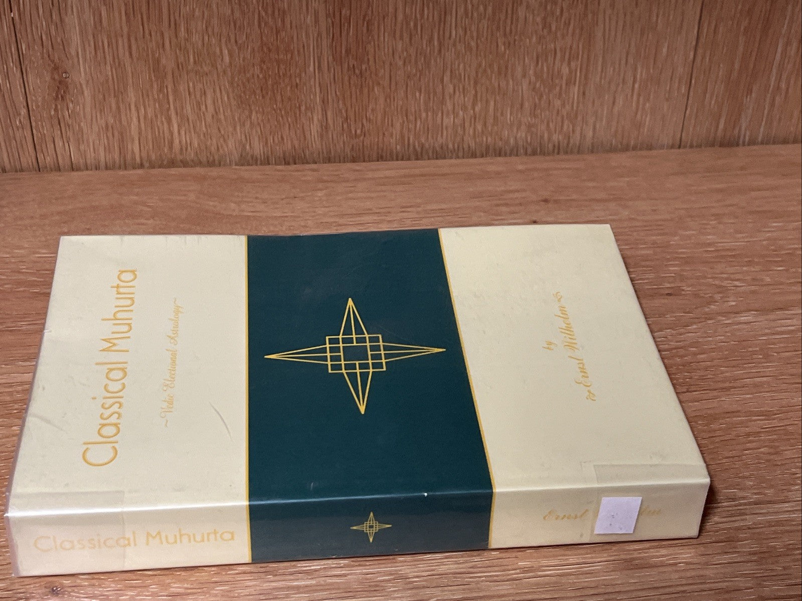 Classical Muhurta, Vedic Electional Astrology 1st Edition Ernst Wilhelm 2003