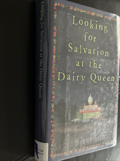 Looking for Salvation at the Dairy Queen: A Novel, , Susan Gregg Gilmore, Ex-Lib