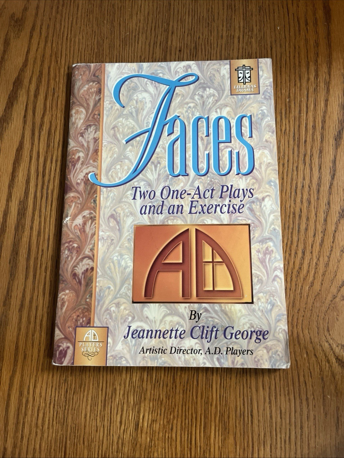 Faces: Two One-Act Plays and an Exercise Jeannette Clift George