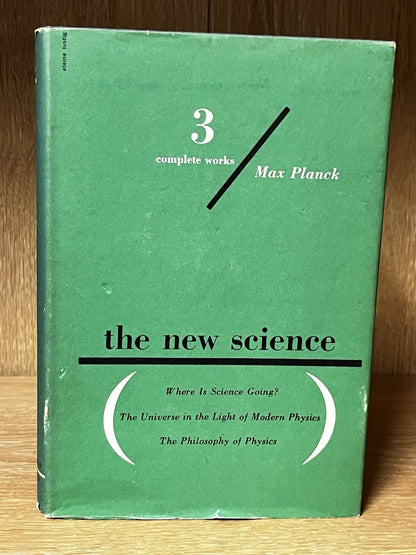 The New Science: 3 Complete Works by Max Planck 1st Edition HCDJ