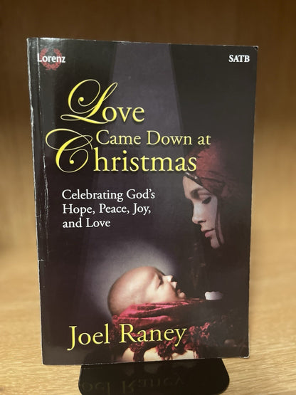 Love Came Down at Christmas - SATB Score with Performance CD & Paperback