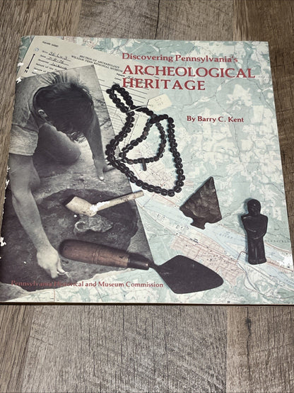 Discovering Pennsylvania's Archaeological Heritage 1st Ed by Barry C. Kent 1980