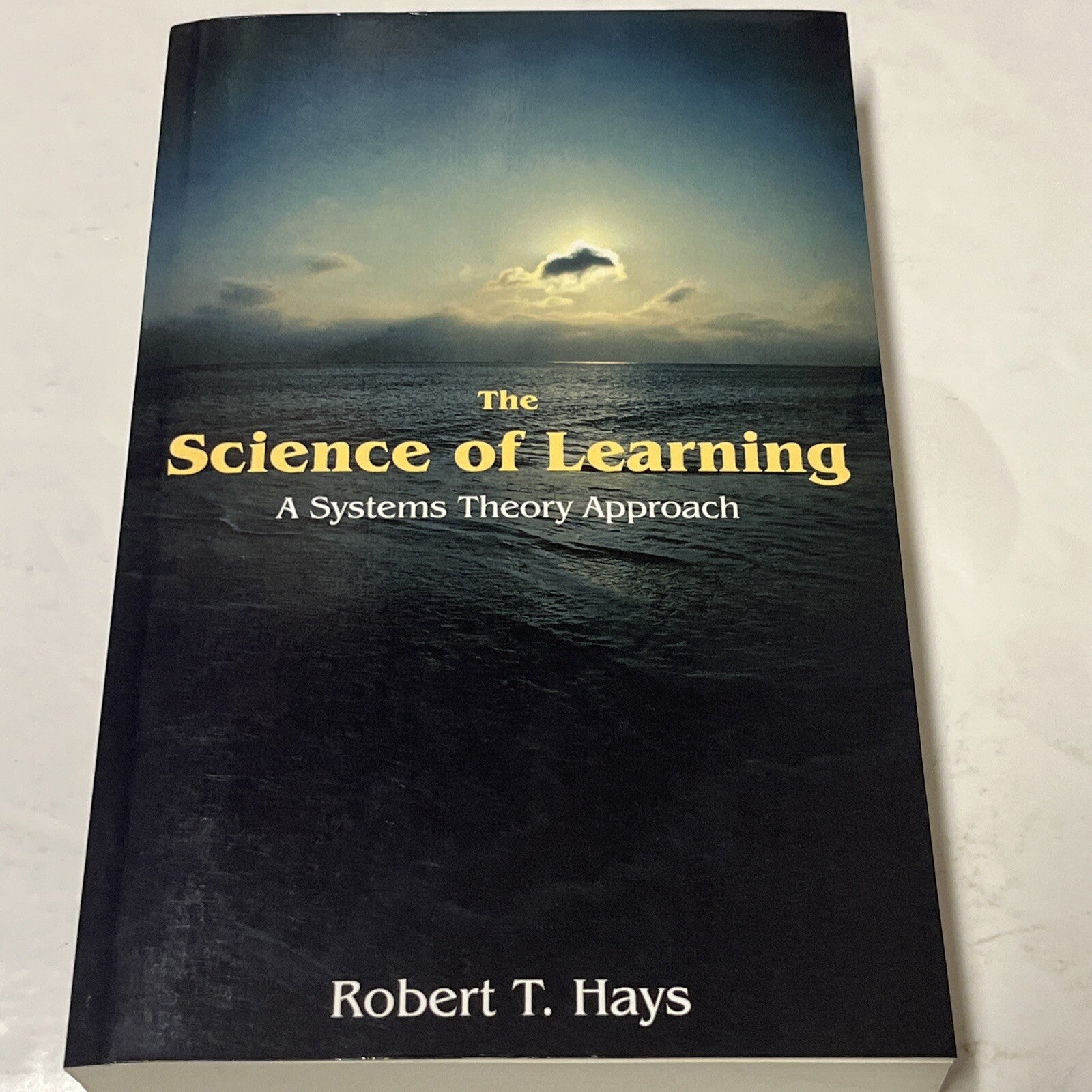 The Science of Learning: A Systems Theory Approach -By Robert T Hays