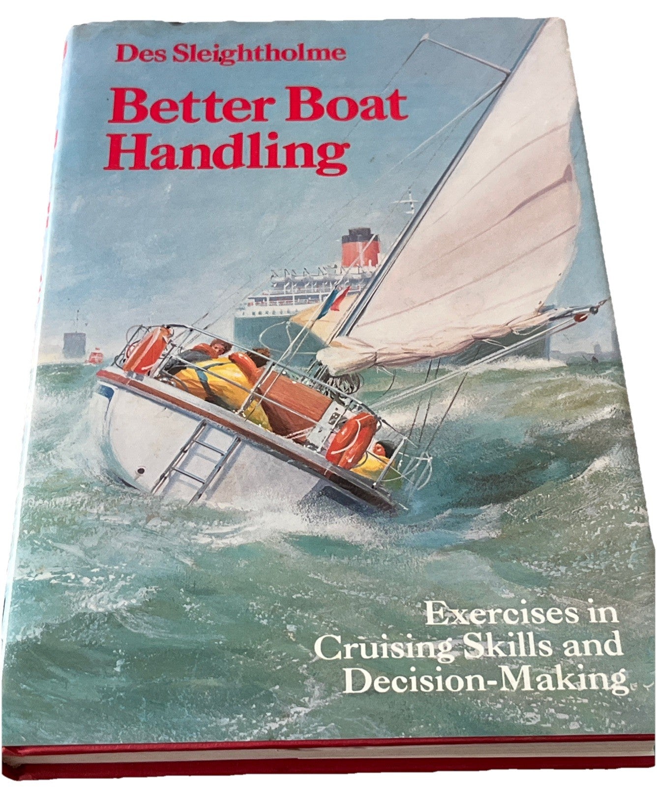 Better Boat Handling Des Sleightholme, Exercises in Causing Skills & Decision Mk
