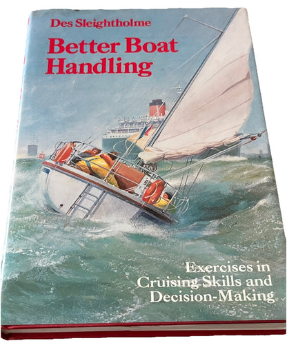 Better Boat Handling Des Sleightholme, Exercises in Causing Skills & Decision Mk