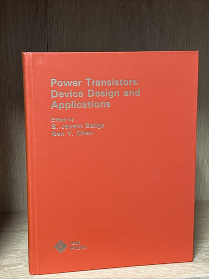 Power Transistors Device Design and Applications B. Jayant Baliga Dan Y Chen