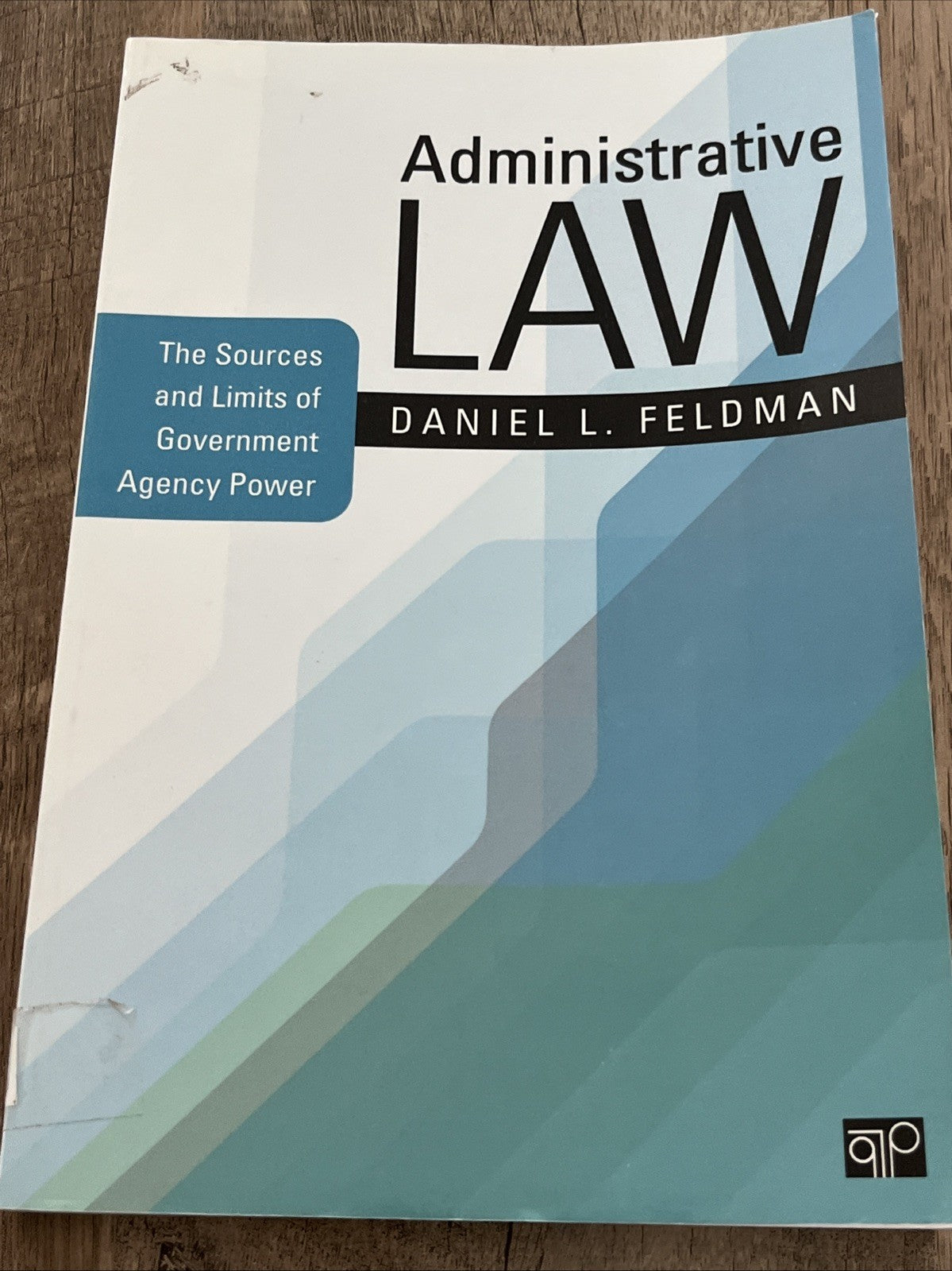 Administrative Law: The Sources and Limits of Government Agency Power by Daniel