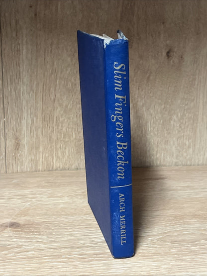 Slim Fingers Beckon by Arch Merrill (Hardcover) - Inscribed Wishes