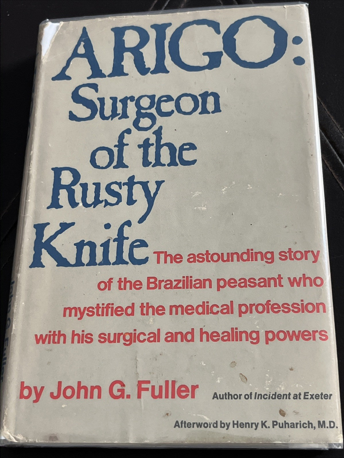 Arigo: Surgeon of the Rusty Knife,  (1st Ed) by Fuller, John G. 1974 BIO