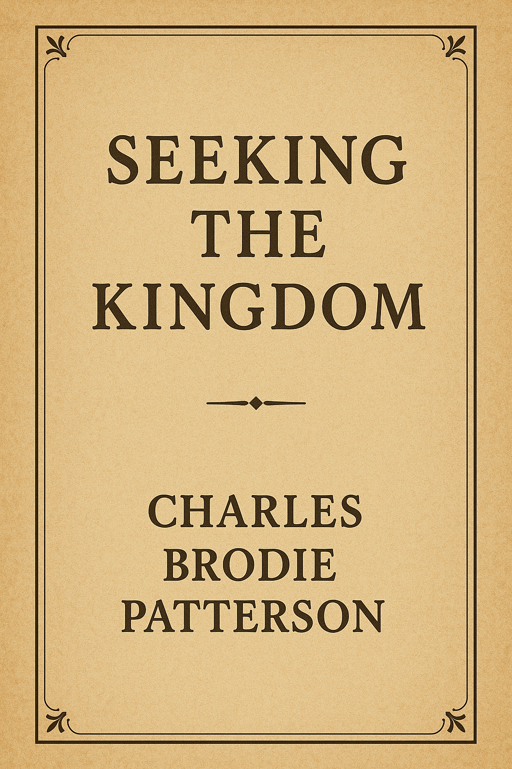 Seeking the Kingdom Charles Brodie Patterson (REPRINT)