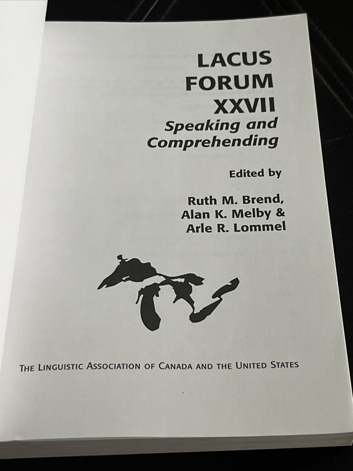 The LACUS Forum XXVII : Speaking and Comprehending