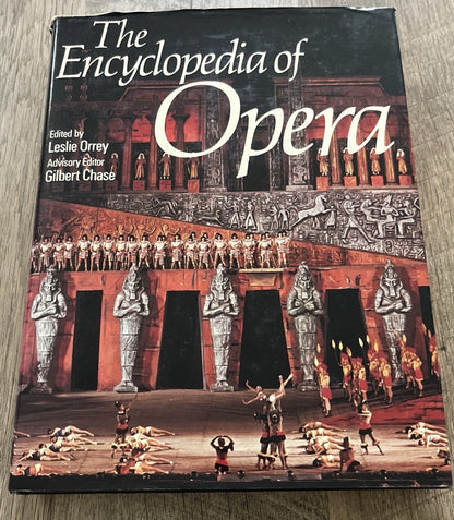 Encyclopedia of Opera by Gilbert Chase and Leslie Orrey (Hardcover)