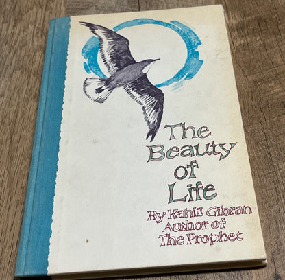 The Beauty of Life by Kahlil Gibran - 1971 Hallmark Crown Edition