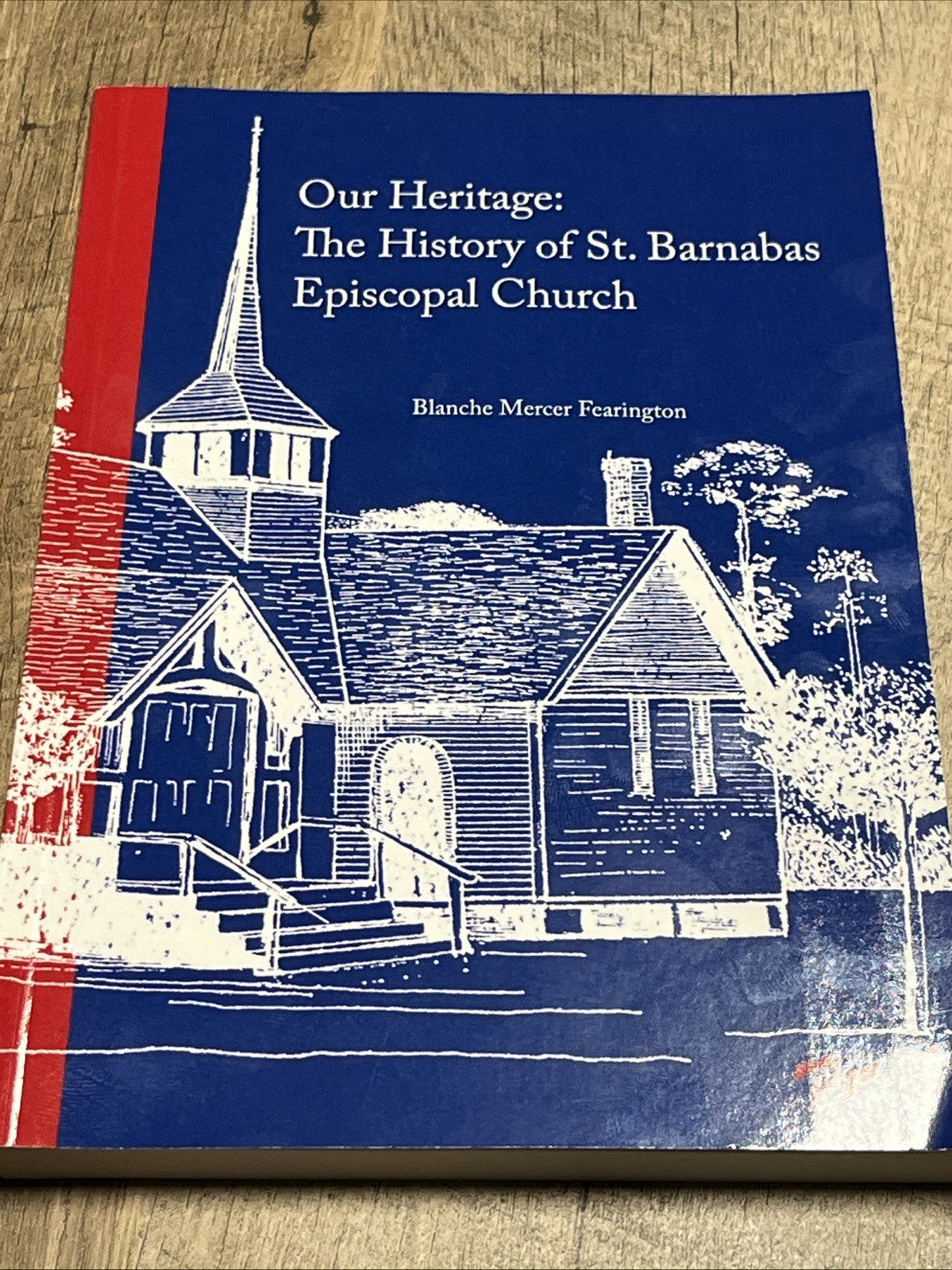 Our Heritage: The History Of St. Barnabas Episcopal Church Blanche Mercer Feaarg