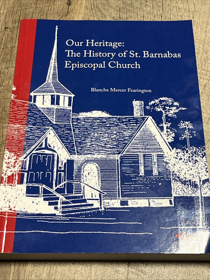 Our Heritage: The History Of St. Barnabas Episcopal Church Blanche Mercer Feaarg