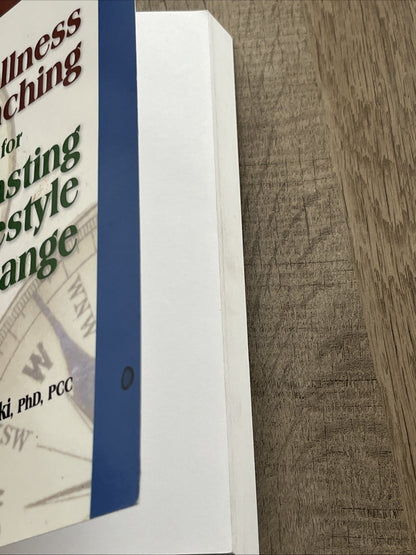 Wellness Coaching for Lasting Lifestyle Change By Michael Arloski, PhD, PCC