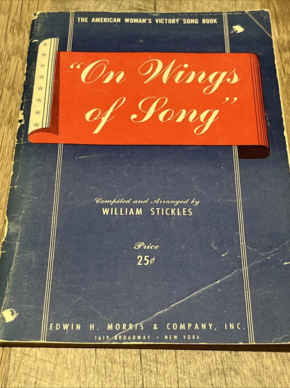 The American Woman’s Victory Song Book On Wings of Song by William Stickles 1943