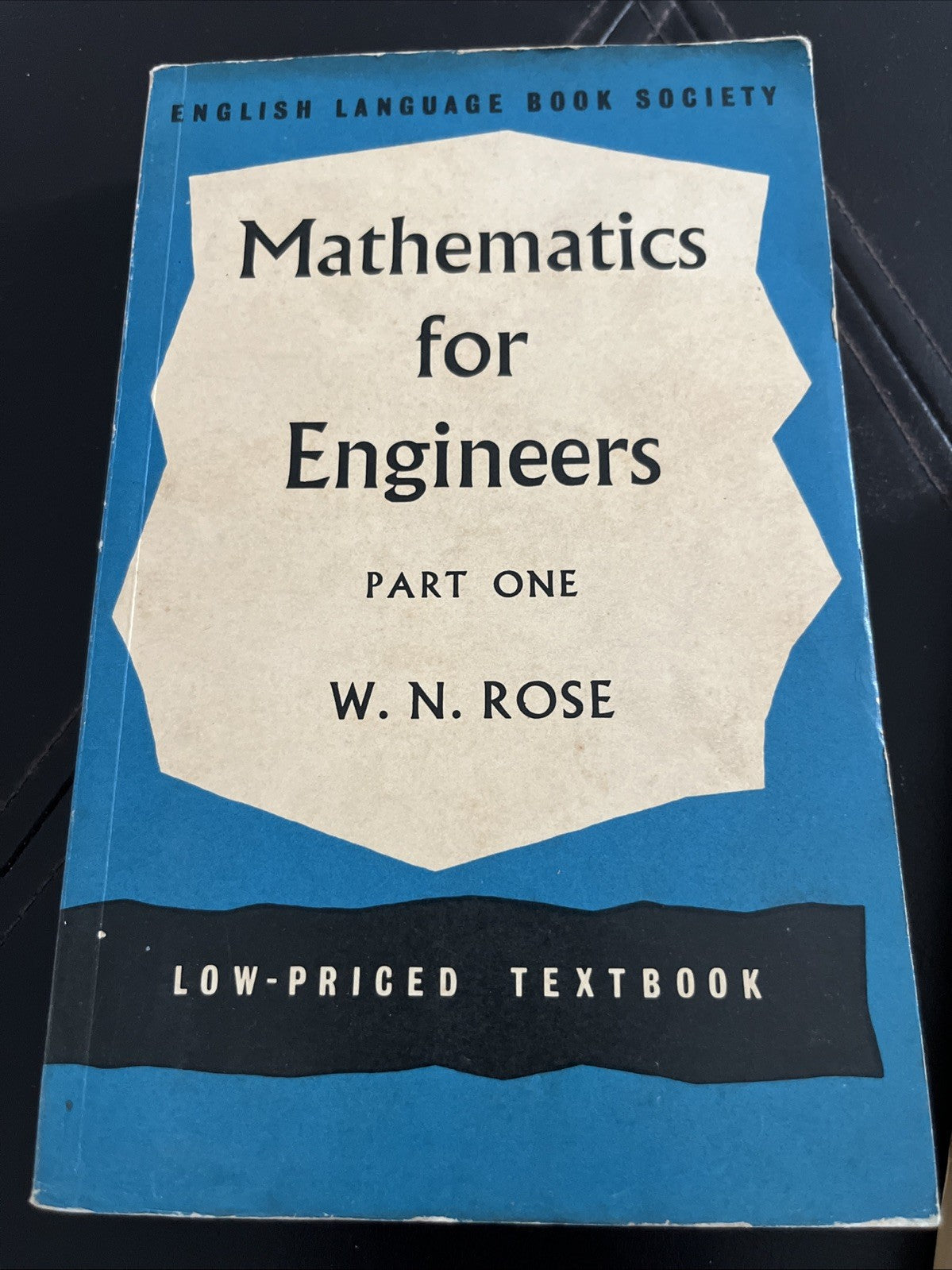 Mathematics for Engineers Part I and II By W. N. Rose 1960