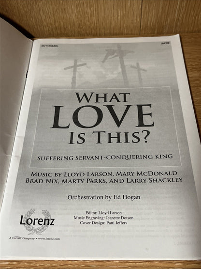 LOT OF 10 WHAT LOVE IS THIS? SAB: SUFFERING SERVANT CONQUERING KING Lloyd Larson
