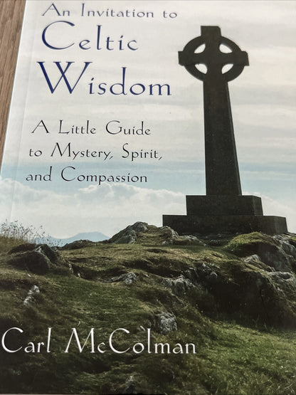 An Invitation to Celtic Wisdom: A Little Guide to Mystery, Spirit,and .. Signed