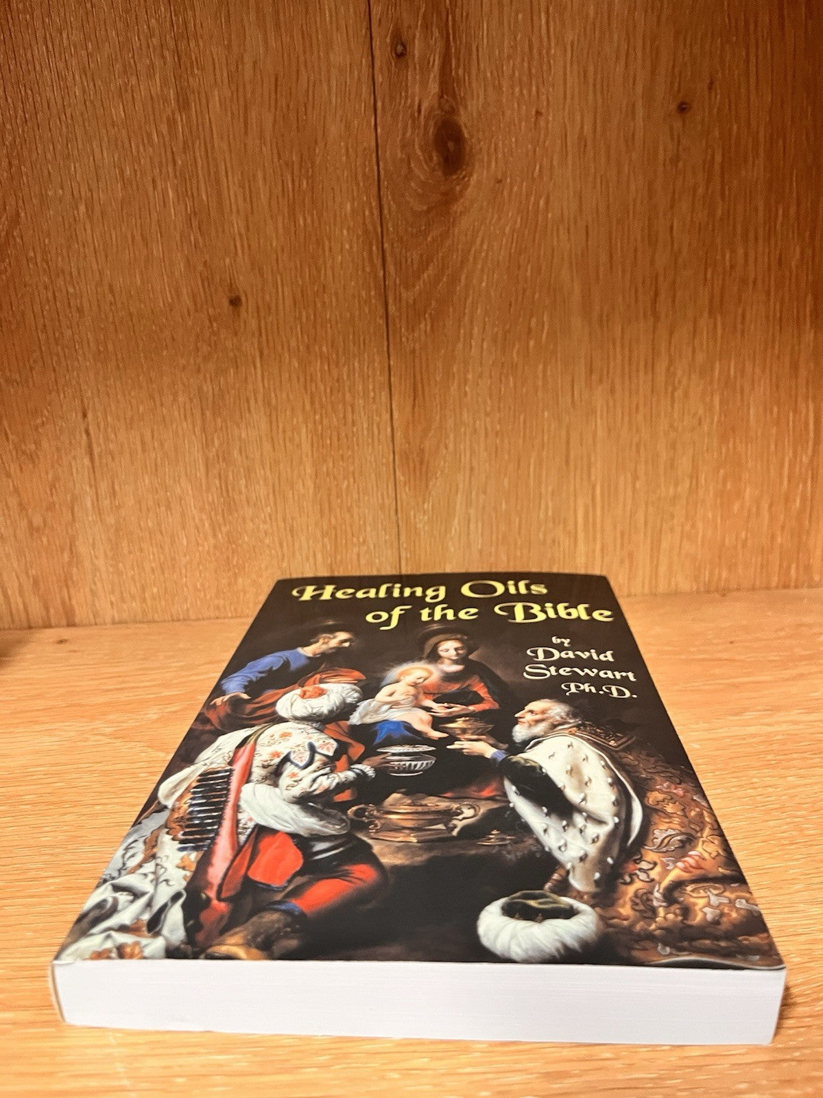 Healing Oils of the Bible by David Stewart