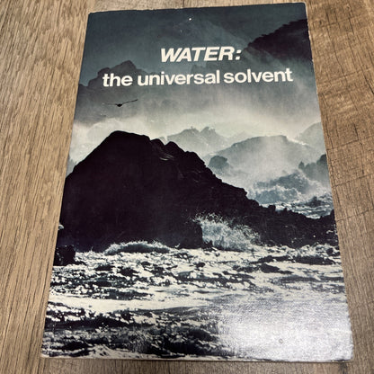 WATER: THE UNIVERSAL SOLVENT  Frank N. Kemmer