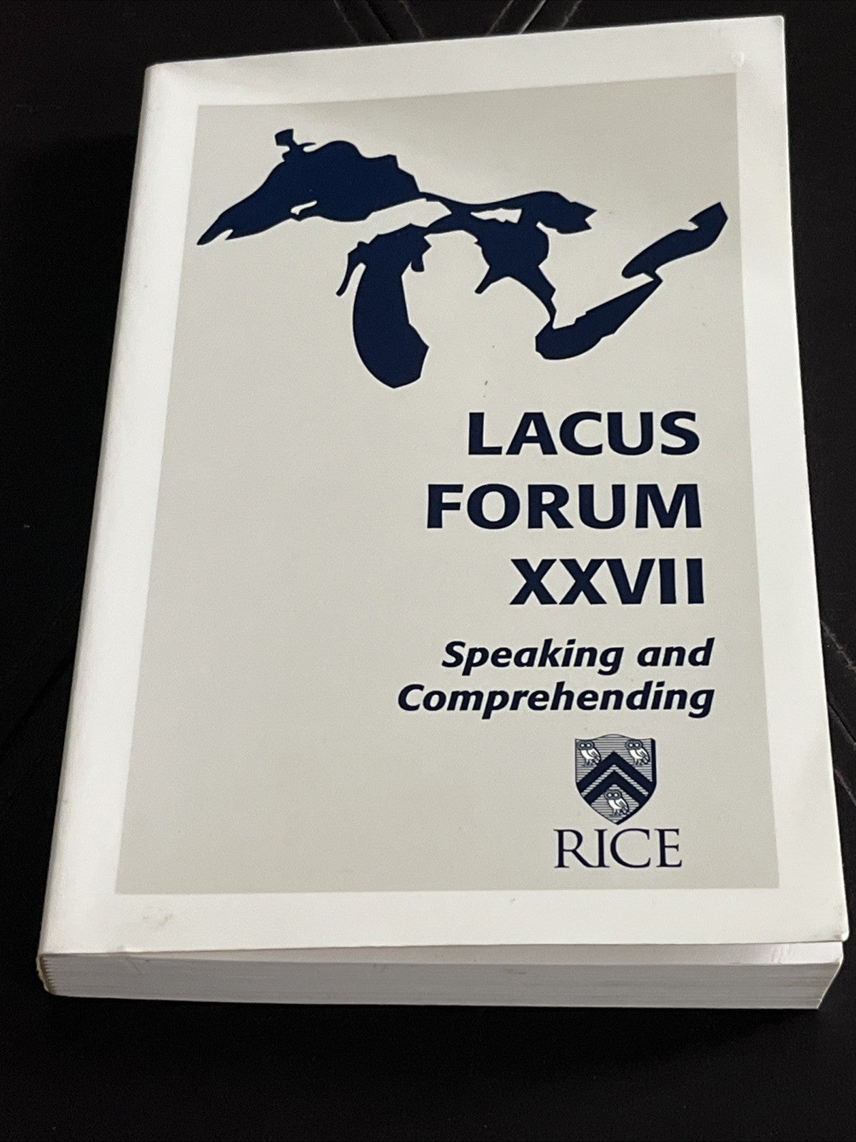 The LACUS Forum XXVII : Speaking and Comprehending