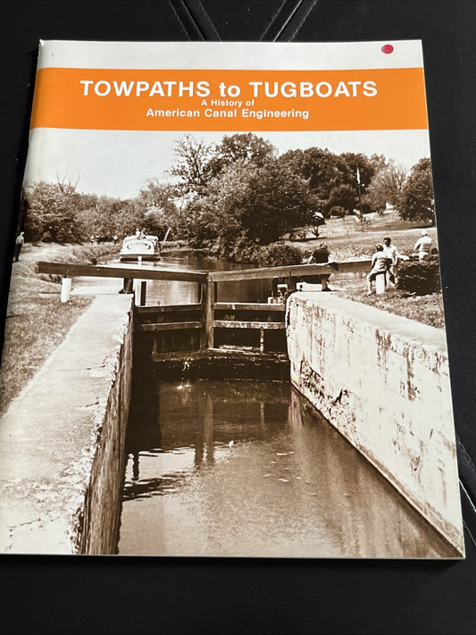 Towpaths To Tugboats : A History of American Canal Engineering Signed Copy