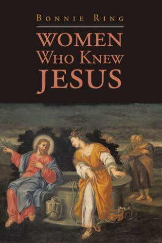 WOMEN WHO KNEW JESUS By Bonnie Ring - Hardcover **Mint Condition**