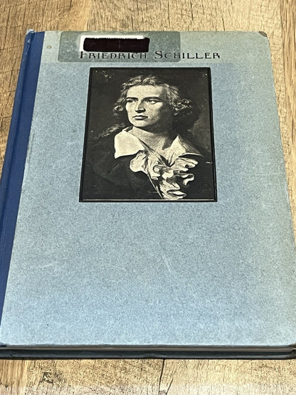 Paul Carus / Friedrich Schiller Sketch of His Life and an Appreciation of His..