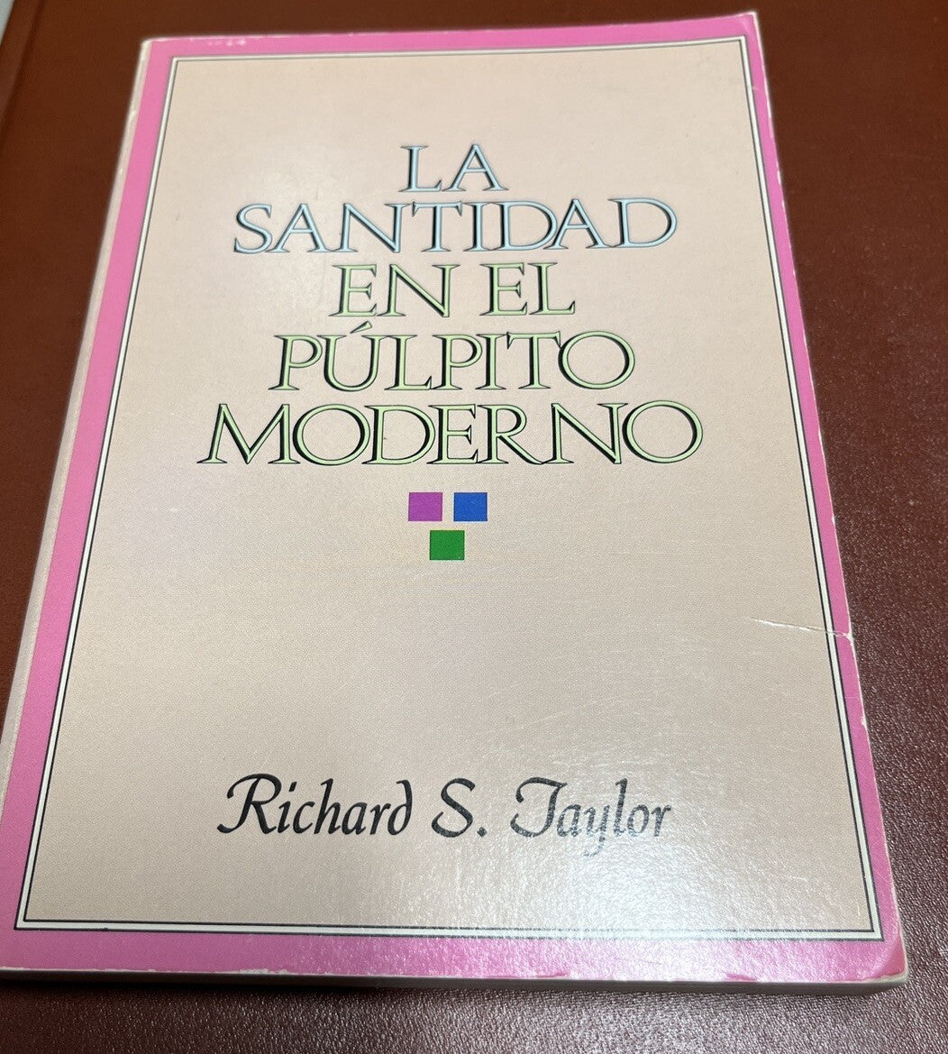 La Santidad en el púlpito moderno Richard S. Taylor