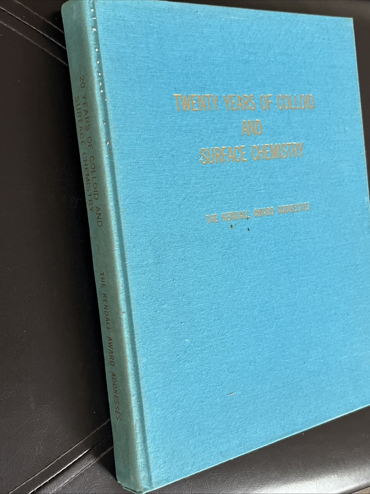 Twenty Years of Colloid and Surface Chemistry: The Kendall Award Addresses 1973