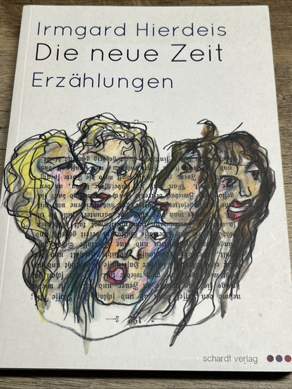 Die neue Zeit: Erzählungen by Irmgard Hierdeis