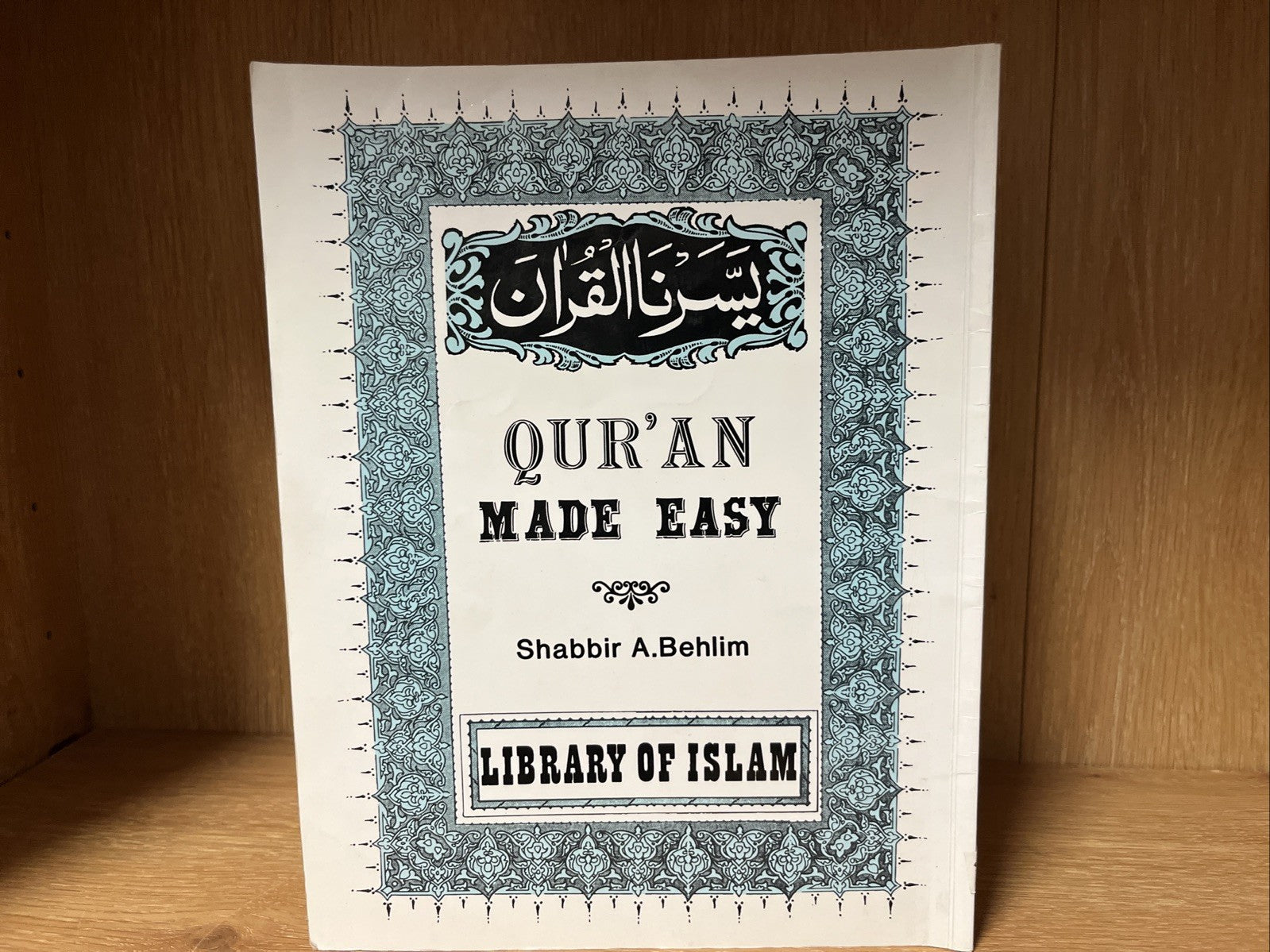 Quran Made Easy by Shabbir Behlim